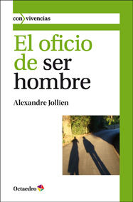 Oficio de Ser Hombre el-Jollien Alexandre