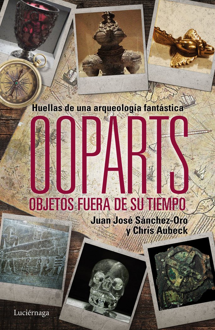 Ooparts Objetos Fuera de Su Tiempo y Lugar-Sánchez Juan José