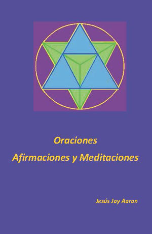 Oraciones Afirmaciones y Meditaciones-Jay Aarón Jesús
