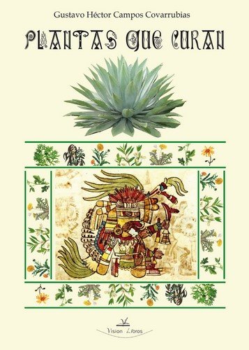 Plantas Que Curan-Campos Covarrubias Gustavo Héctor
