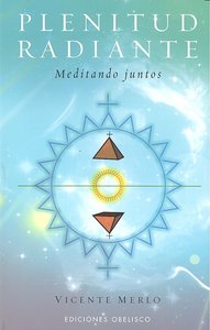 Plenitud Radiante-Merlo Lillo Vicente