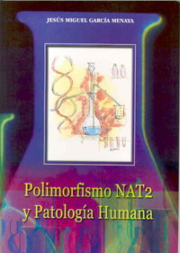 Polimorfismo Nat2 y Patologia Humana-García Menaya Jesús M.