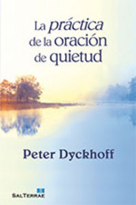 Practica de la Oracion de Quietud la-Dyckhoff Peter