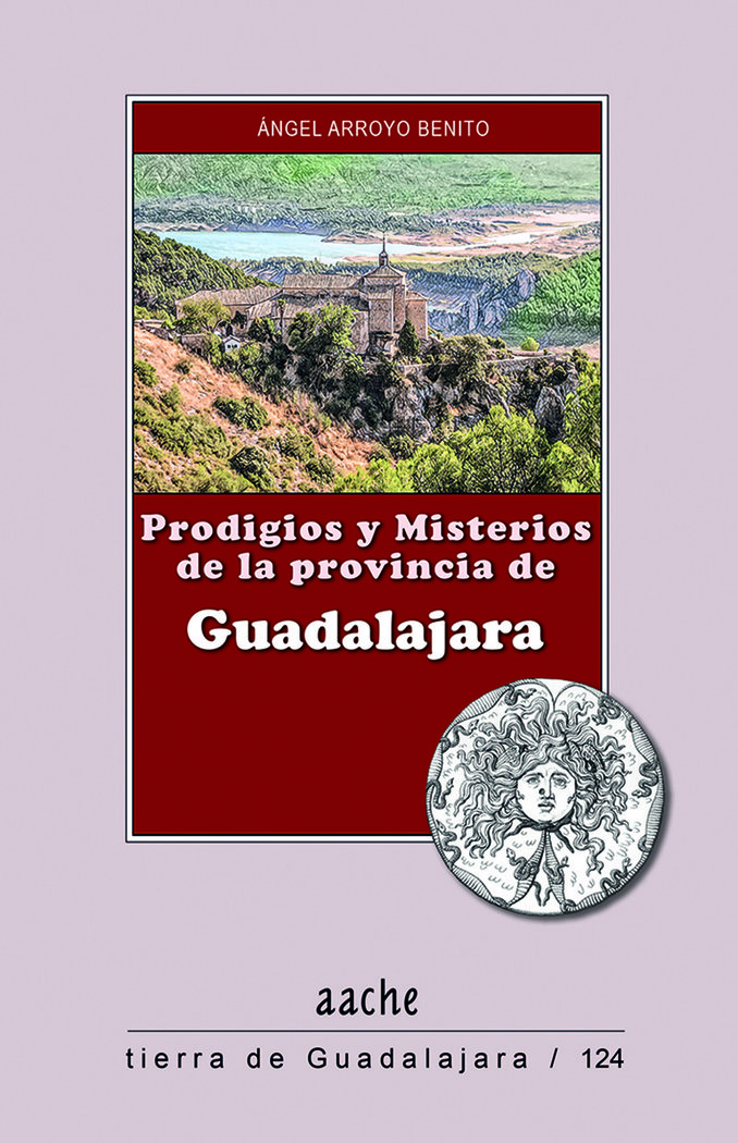 Prodigios y Misterios de la Provincia de Guadalajara-Arroyo Benito Ángel