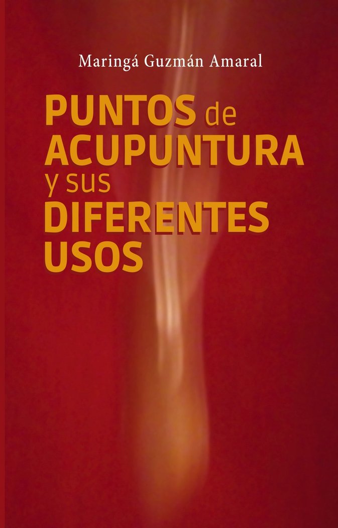 Puntos de Acupuntura y Sus Diferentes Usos-Maringa Guzman Amaral