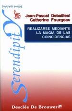 Realizarse Mediante la Magia de las Coincidencias-Debilleul J.p.