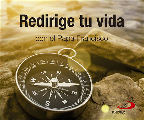 Redirige Tu Vida-Papa Francisco