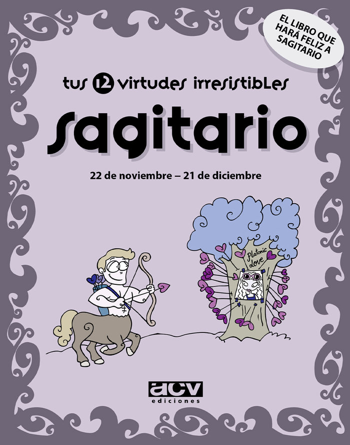 Sagitario Tus 12 Virtudes Irresistibles-Rosés Collado Laia