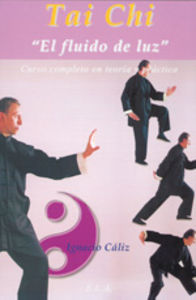 Tai Chi el Fluido de Luz-Caliz Lillo Ignacio