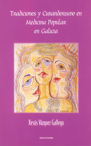 Tradiciones y Curanderismo En Medicina Popular En Galicia-Vázquez Gallego Xesús