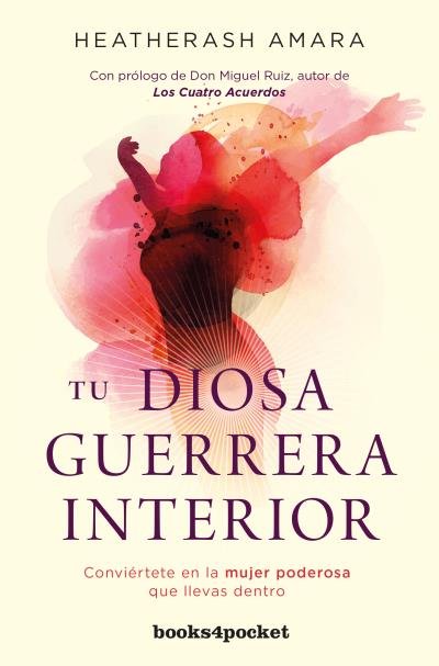 Tu Diosa Guerrera Interior-Amara Heatherash