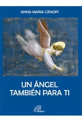 Un Angel Tambien para Ti-Cànopi Anna Maria