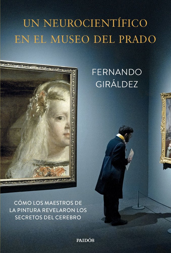 Un Neurocientifico En el Museo Del Prado-Fernando Giraldez