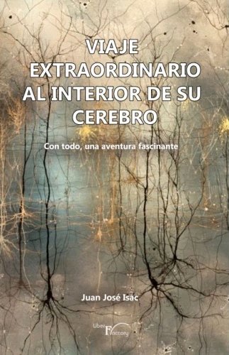 Viaje Extraordinario Al Interior de Su Cerebro-Isac Sánchez Juan José