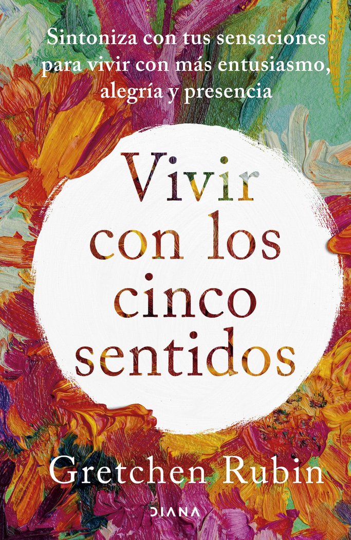 Vivir con los Cinco Sentidos-Gretchen Rubin