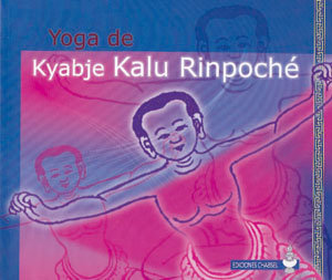 Yoga de Kyabje Kalu Rinpoche-Rinpoché Kyabje Kalu