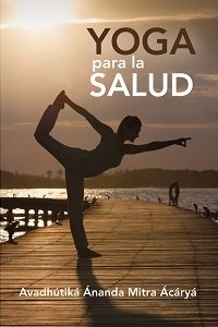 Yoga para la Salud-Avadhútika Ánanda Mitra Ácáryá