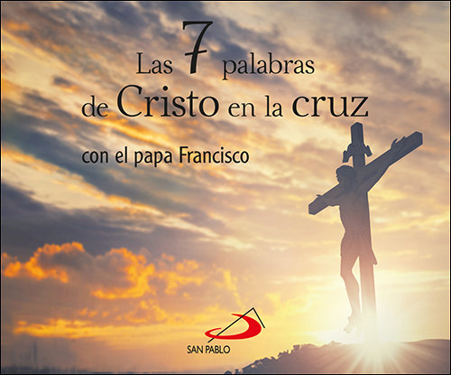7 Palabras de Cristo En la Cruz las-Aa.vv