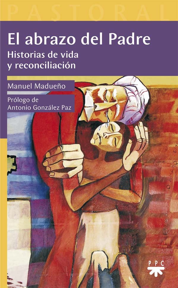 Abrazo Del Padre el-Madueño Manuel
