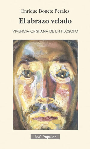 Abrazo Velado Vivencia Cristiana de Un Filosofo-Bonete Perales Enrique