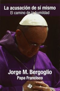 Acusacion de si Mismo la-Bergoglio Jorge Mario
