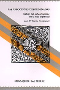 Afecciones Desordenadas Influjo Del Subconsciente-Luis Mª Garcia Dominguez