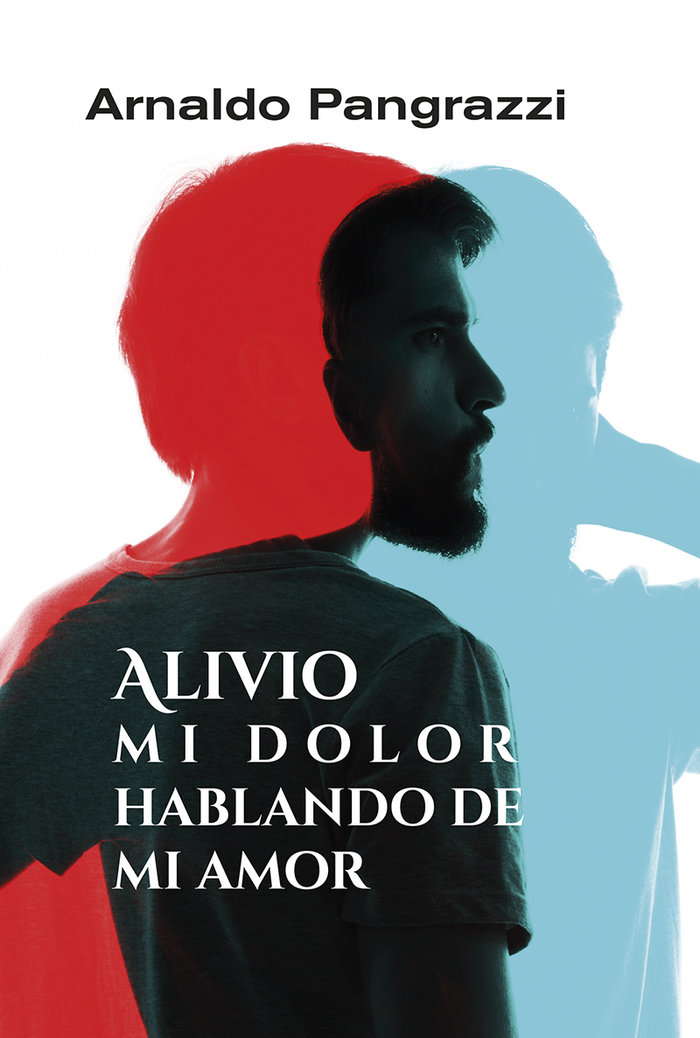 Alivio Mi Dolor Hablando de Mi Amor-Pangrazzi Arnaldo