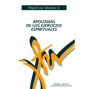 Apologia de los Ejercicios Espirituales-Lop Sebastià Sj Miguel