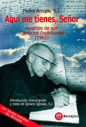 Aqui Me Tienes Señor-Arrupe Pedro