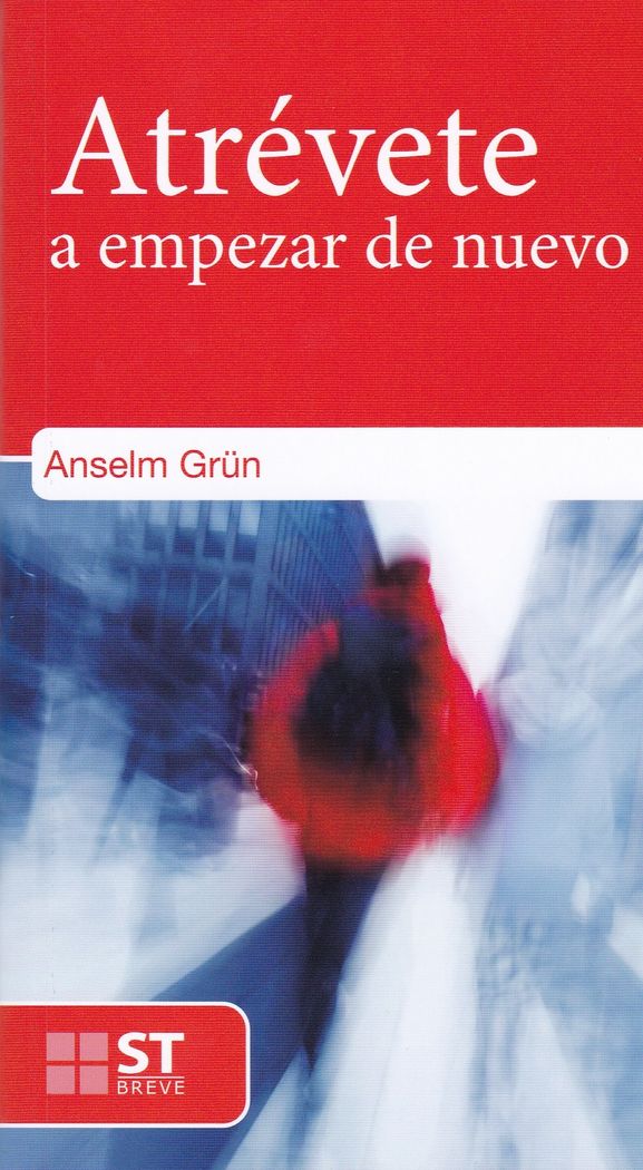 Atrevete a Empezar de Nuevo-Grun Anselm