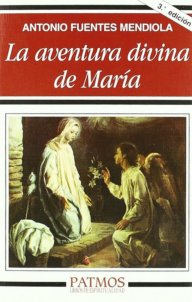 Aventura Divina de Maria la-Fuentes Mendiola Antonio