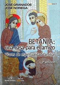 Betania: Una Casa para el Amigo-José Granados García