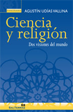 Ciencia y Religion. Dos Visiones Del Mundo.-Udías Vallina Agustín