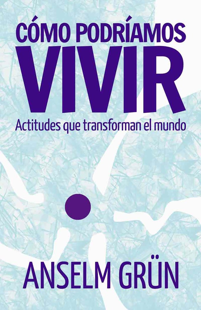 Como Podriamos Vivir-Grün Anselm