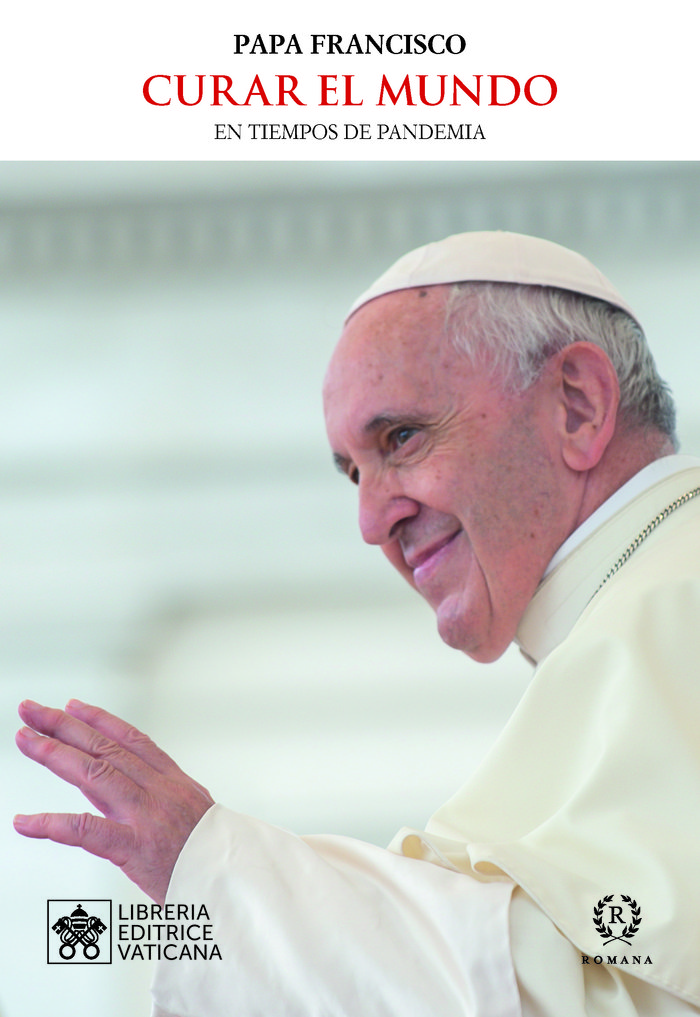Curar el Mundo-Papa Francisco