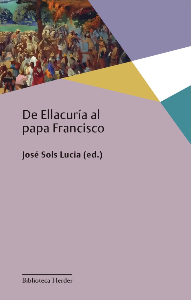 De Ellacuria Al Papa Francisco-