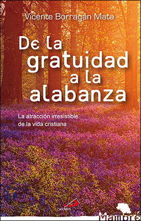 De la Gratuidad a la Alabanza-Borragán Mata Vicente