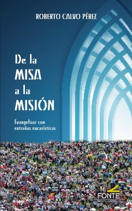 De la Misa a la Mision-Calvo Pérez Roberto