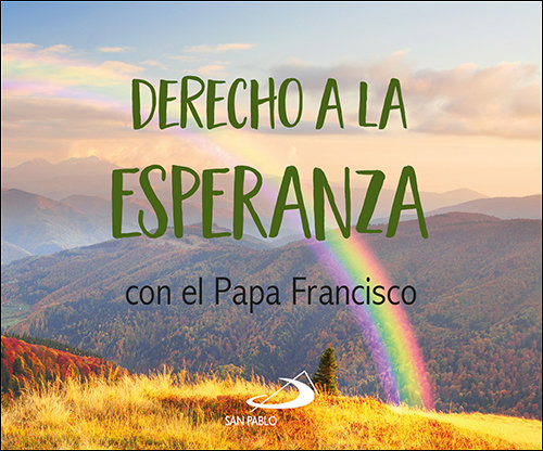 Derecho a la Esperanza-Papa Francisco