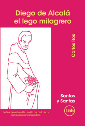 Diego de Alcala el Lego Milagrero-Ros Carballar Carlos