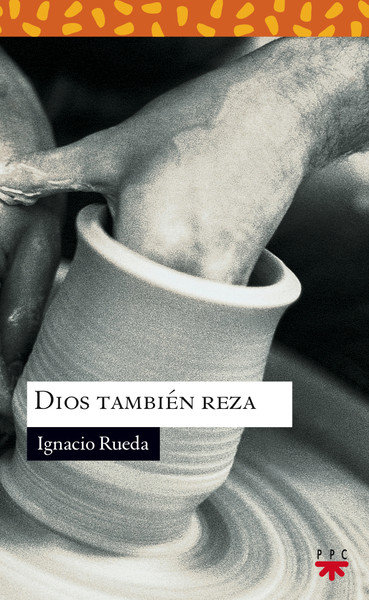 Dios Tambien Reza-Rueda Latasa Ignacio