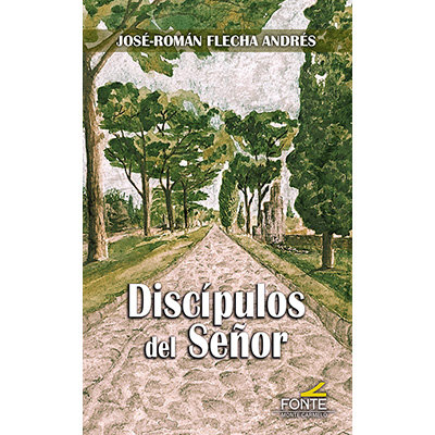 Discipulos Del Señor-Flecha Andres Jose Roman