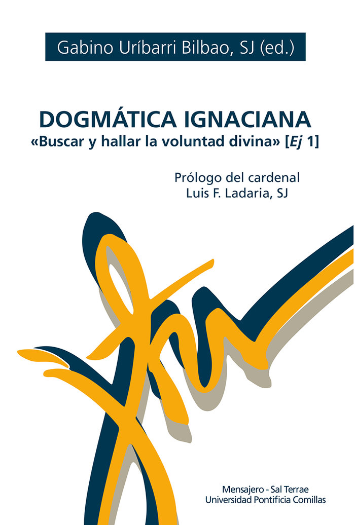 Dogmatica Inaciana Buscar y Hallar la Voluntad Divina-Uríbarri Gabino
