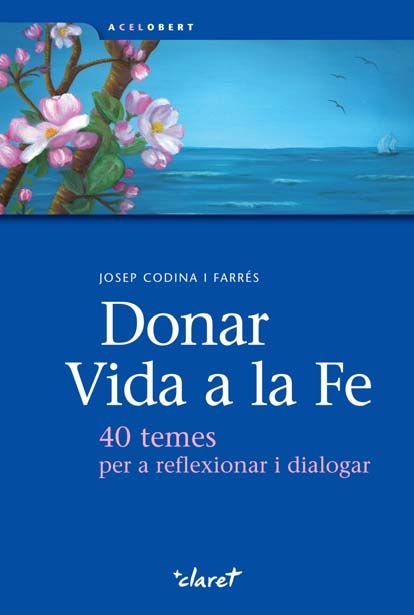 Donar Vida a la Fe-Codina i Farrés Josep
