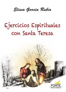 Ejercicios Espirituales con Santa Teresa-García Rubio Eliseo