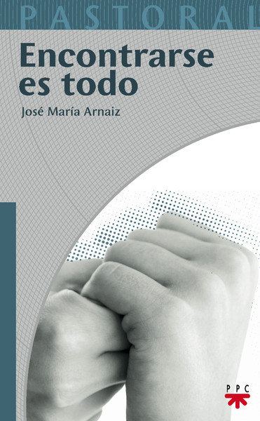 Encontrarse Es Todo-Arnaiz Tubilleja Jose Maria