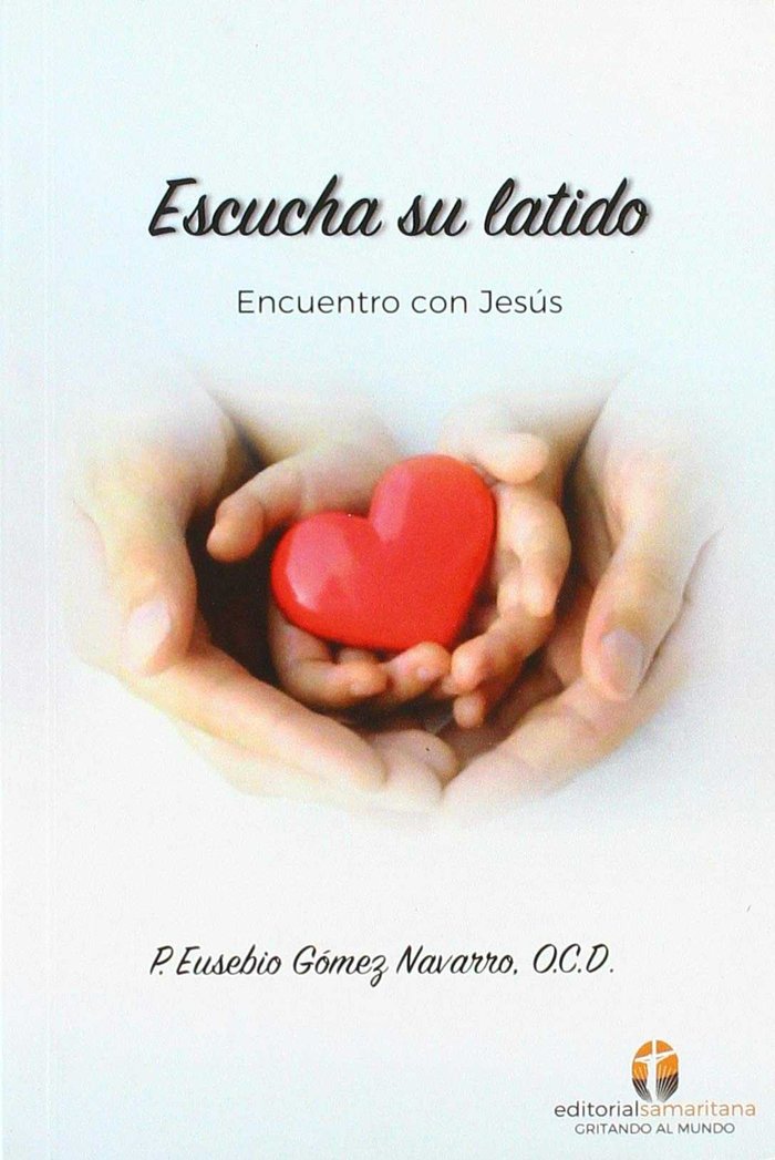 Escucha Su Latido-Gomez Navarro Ocd Padre Eusebio