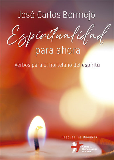 Espiritualidad para Ahora. Verbos para el Hortelano Del Espi-Bermejo Higueras José Carlos