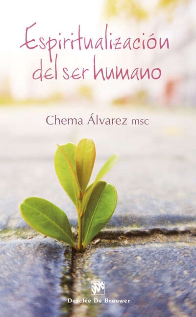 Espiritualizacion Del Ser Humano-Álvarez Pérez José María
