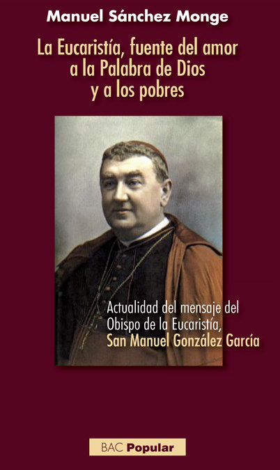 Eucaristia Fuente Del Amor a la Palabra de Dios y a los Pob-Sánchez Monge Manuel
